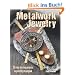 Metalwork Jewelry: 35 Step-By-Step Projects Inspired by Steampunk