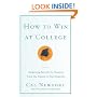 How to Win at College: Surprising Secrets for Success from the Country's Top Students