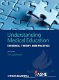 Understanding Medical Education: Evidence, Theory and Practice