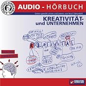 H&ouml;rbuch Kreativseminar: Kreativität und Unternehmen