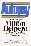 Autopsy: The Memoirs of Milton Helpern, the World's Greatest Medical Detective