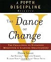 The Dance of Change: The Challenges to Sustaining Momentum in Learning Organizations