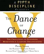 Dance of Change: The Challenge to Sustain Momentum in Learning Organizations