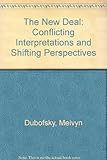 The New Deal : conflicting interpretations and shifting perspectives