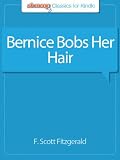 Bernice Bobs Her Hair: Complete Text with Integrated Study Guide from Shmoop