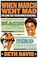 When March Went Mad: The Game That Transformed Basketball
