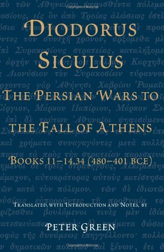 Diodorus Siculus, The Persian Wars to the Fall of Athens: Books 11-14.34 (480-401 BCE)
