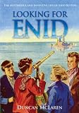 Looking for Enid: The Mysterious and Inventive Life of Enid Blyton