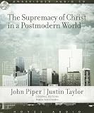 The Supremacy of Christ in a Postmodern World