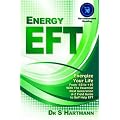Energy EFT: Energize Your Life From -10 to +10 With The Essential Next Generation A-Z Field Guide To Self-Help EFT Emotional Freedom Techniques
