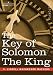 The Key of Solomon The King: (Clavicula Salomonis)