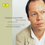 Produkt-Bild: Thomas Quasthoff - Die Stimme (Deutsche Opernarien / Arien aus deutschen romantischen Opern)
