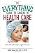 The Everything Guide To Careers In Health Care: Find the Job That's Right for You (Everything (School & Careers))