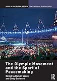 The Olympic movement and the sport of peacekeeping