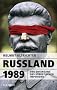Russland 1989: Der Untergang des sowjetischen Imperiums
