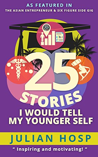25 stories i would tell my younger self an inspiring and motivational blueprint for millennials on how their