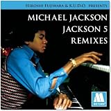 HIROSHI FUJIWARA&K.U.D.O.PRESENTS MICHAEL JACKSON/JACKSON5 REMIXES(初回限定盤)