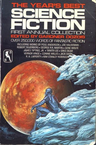 The Year's Best Science Fiction: First Annual Collection