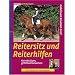 Reitersitz und Reiterhilfen: Korrekt sitzen, gef�hlvoll einwirken
