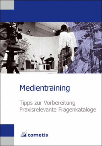 Medientraining: Tipps zur Vorbereitung / Praxisrelevante Fragenkataloge Medientraining: Tipps zur Vorbereitung / Praxisrelevante Fragenkataloge