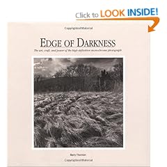 Edge of Darkness: The Art, Craft, and Power of the High-Definition Monochrome Photograph