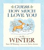 Guess How Much I Love You in the Winter (Guess How Much I Love You) Sam McBratney