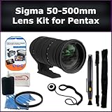 Ultimate Sigma 50-500mm f/4.5-6.3 DG OS HSM APO Autofocus Lens for Digital SLRs with Pentax K5, K7 Digital SLR Cameras. Package Includes: Sigma 50-500mm Lens, UV Filter, Lens Cap Keeper, Lens Cleaning Pen, Monopod, LCD Screen Protectors, and Cleaning Kit with SSE Microfiber Cleaning Cloth