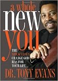 A Whole New You: The Miraculous Change God Has for Your Life