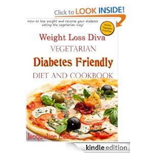 Weight Loss Diva Vegetarian Diabetes Friendly Diet And Cookbook