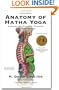 Anatomy of Hatha Yoga: A Manual for Students, Teachers, and Practitioners