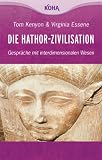 Produkt-Bild: Die Hathor-Zivilisation - Gespr&auml;che mit interdimensionalen Wesen