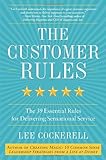 The Customer Rules: The 39 Essential Rules for Delivering Sensational Service