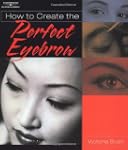 How to Create the Perfect Eyebrow