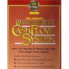 Wholesale/retail Cash Flow System (learn the secrets of making fast cash from single family houses)