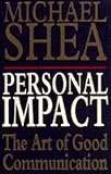 Personal impact : presence, paralanguage and the art of good communication
