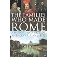 The Families Who Made Rome: A History and a Guide by Anthony Majanlahti