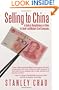 Selling to China: A Guide to Doing Business in China for Small- And Medium-Sized Companies