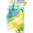 The Best Women's Travel Writing 2007: True Stories from Around the World (Travelers' Tales) by  Lucy McCauley