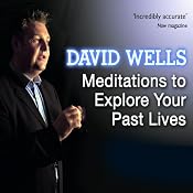 Meditations to Explore Your Past Lives | [David Wells]