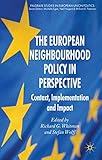 The European neighbourhood policy in perspective : context, implementation and impact