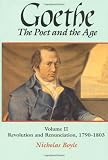 Goethe: The Poet and the Age: Volume II: Revolution and Renunciation, 1790-1803 (Goethe - The Poet & the Age)