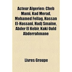 Acteur Alg Rien: Cheb Mami, Kad Merad, Mohamed Fellag, Hassan El-Hassani, Hadj Smaine, Abder El Kebir, Kaki Ould Abderrahmane
