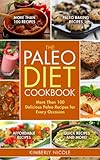 The Paleo Diet Cookbook: More Than 100 Delicious Paleo Recipes for Every Occasion