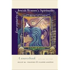 Four Centuries of Jewish Women's Spirituality: A Sourcebook (HBI Series on Jewish Women)