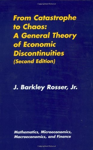 From Catastrophe to Chaos: A General Theory of Economic Discontinuities: Mathematics, Microeconomics, Macroeconomics, and Finance (Volume I): Mathematics, Microeconomics and Finance v. 1