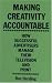 Making Creativity Accountable: How Successful Advertisers Manage Their Television and Print