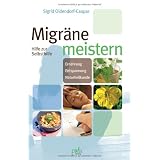 Migr�ne meistern. Hilfe zur Selbsthilfe: Hilfe zur Selbsthilfe - Ern�hrung, Entspannung, Naturheilkundevon "Sigrid Oldendorf-Caspar"
