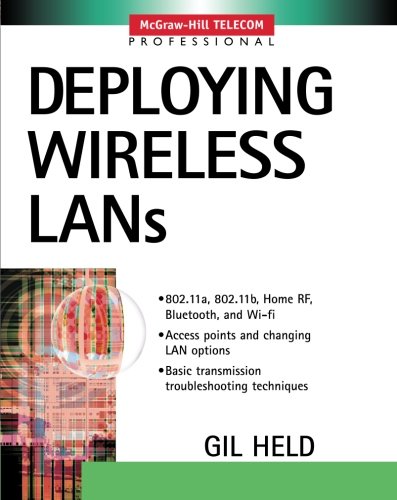 Deploying Wireless LANs, by Gilbert Held