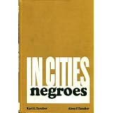 NEGROES IN CITIES, RESIDENTIAL SEGREGATION AND NEIGHBORHOOD CHANGE, 1969 THIRD PRINTING EDITION,