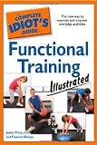 The Complete Idiots Guide to Functional Training Illustrated